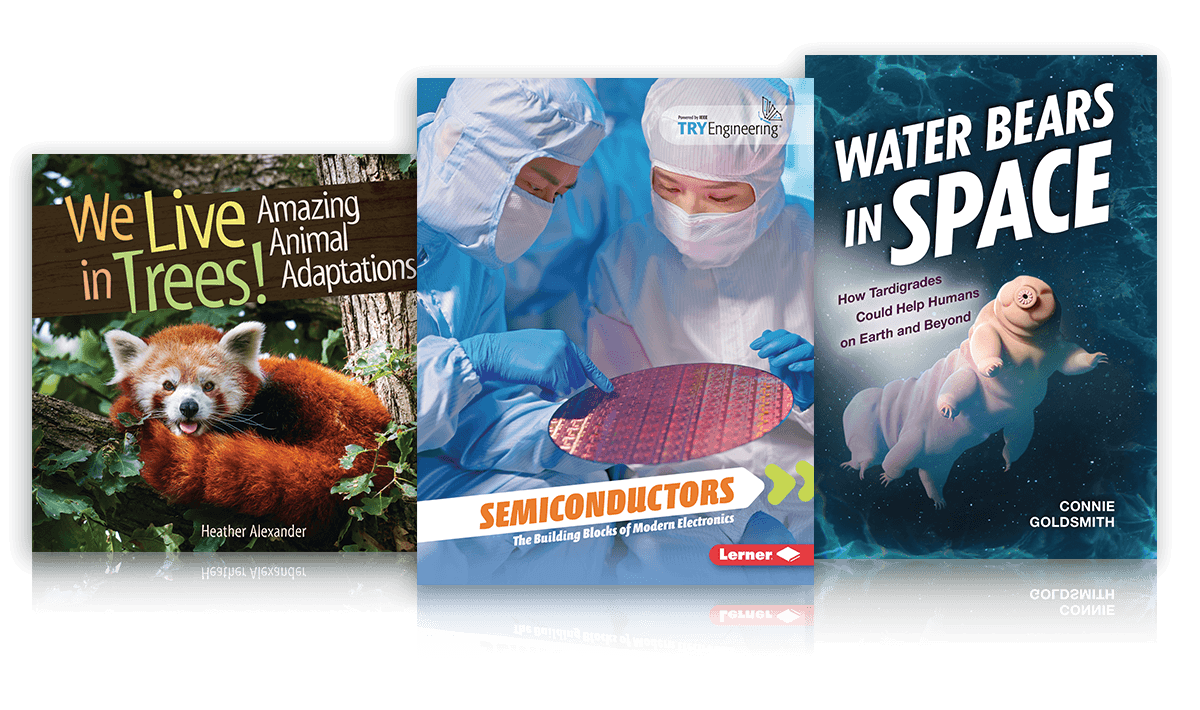 Lerner science book covers featuring animal adaptations, tardigrades in space, and semiconductor technology.